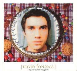 David Fonseca : Sing Me Something New
